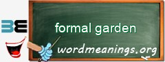 WordMeaning blackboard for formal garden